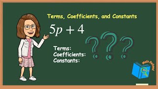 What Are Terms, Coefficients and Constants? - Math Defined with Mrs. C