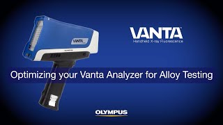 How to Optimize Your Vanta™ XRF Analyzer for Alloy Testing