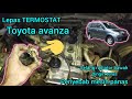 LEPAS TERMOSTAT TOYOTA AVANZA, PENYEBAB MESIN PANAS, SELANG RADIATOR BAWAH DINGIN TERUS, AVANZA 1.3