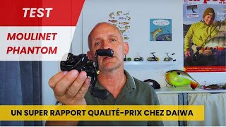 Test du moulinet casting Phantom (Daiwa)