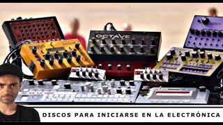 Discos para iniciarse en la ELECTRONICA