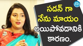 సడన్ గా నేను మాయం అయిపోవడానికి కారణం. - Ramya Raghav || Soap Stars With Anitha