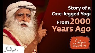 The Story of a One legged Yogi From 2000 Years Ago   Sadhguru Exclusive Soul Of Life - Made By God