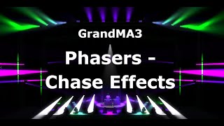 Phasers in GrandMA3 - Chase Effects