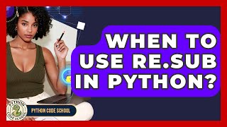 When To Use Re.sub In Python? - Python Code School