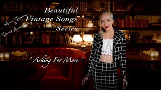 Beautiful Vintage Songs Series: ’Asking For More’ (1920s songs jazz female)