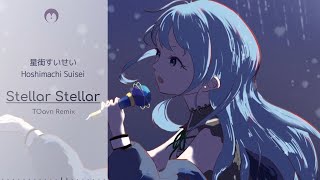 星街すいせい | Suisei - Stellar Stellar [TOavn Remix] #holo_remix