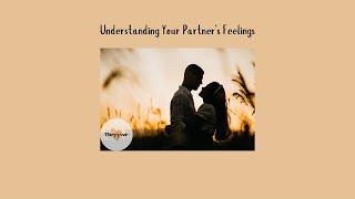 Understanding Your Partner's Feelings