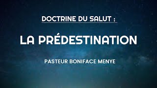 DOCTRINE DU SALUT : LA PRÉDESTINATION