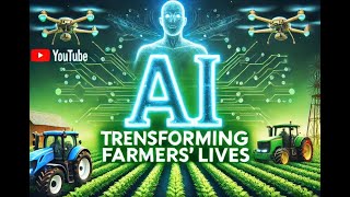 How AI is Transforming Farmers' Lives! Revolutionising Agriculture