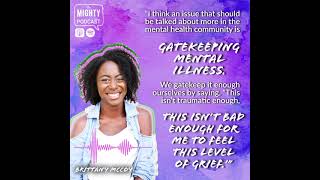 The Mighty Podcast: The Issue With Gatekeeping Mental Illness