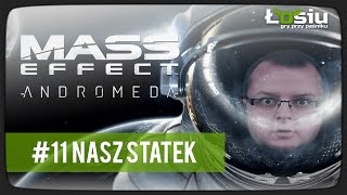 Mass Effect: Andromeda #11: Nasz statek