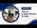 Healthcare in Asia Pacific | Rise of medical tourism in Asia | Dental Vietnam 2023