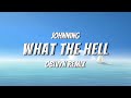 Johnning - WHAT THE HELL (OBLVYN Remix) (Lyrics)