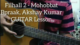Filhaal 2 Mohabbat - Guitar Chords | Bpraak | Akshay Kumar | Guitar Cover | Lesson