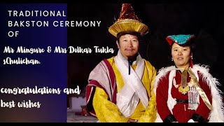 Mr. MINGURE and Mrs. DOLKAR Tukla Bakston Ceremony #ladakhimarriage #2024