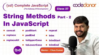 String Methods In JavaScript - 2 | CD Complete JavaScript Course | C - 27 | Hindi |