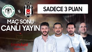 Konyaspor 0 - 2 Beşiktaş Maç Sonu CANLI | Serhat Akın, Berkay Tokgöz, Bora Beyzade, Muhammed Türkmen