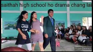 saithah high school drama chang lai mhip day in hmuh nawn ve