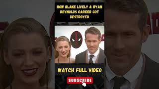 How Blake Lively \u0026 Ryan Reynolds Career Got Destroyed part 1