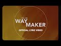 Way Maker (Lyric Video) - Leeland [ Official ]