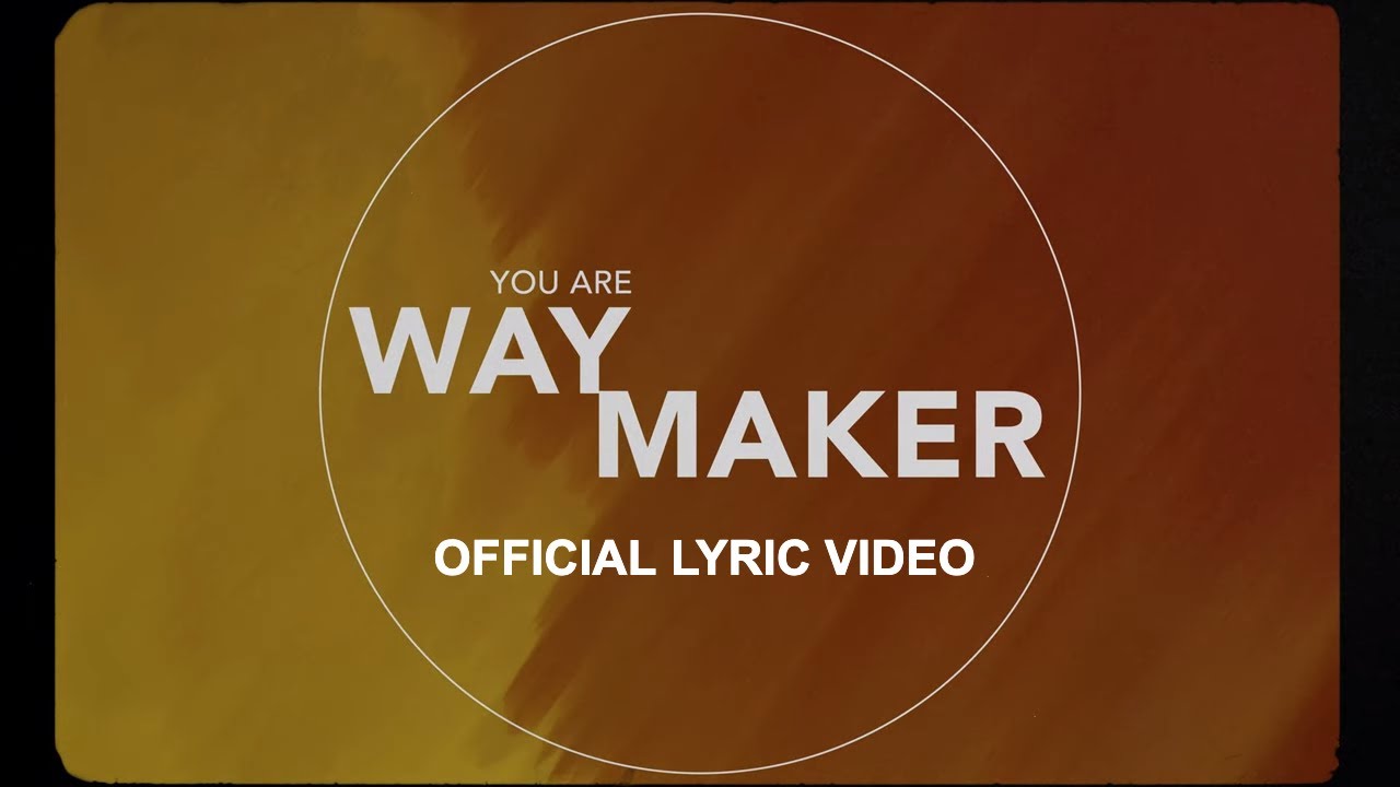 Way Maker Lyric Video Leeland Official Youtube Music Way Maker Lyric Video Leeland Official Youtube Music