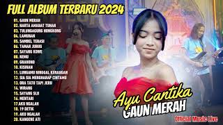 AYU CANTIKA - GAUN MERAH - HARTA AMANAT TUHAN - LAMUNAN | MAHESA MUSIC | FULL ALBUM 2024