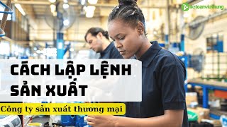 Cách lập lệnh sản xuất trên Misa công ty sản xuất thương mại