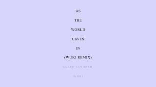 Sarah Cothran - As The World Caves (Wuki Remix) (Official Visualizer)