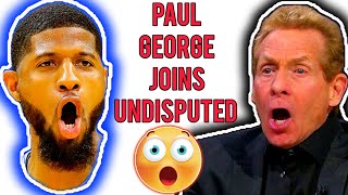 Paul George Joins UNDISPUTED ‼️🤯 | SKIP BAYLESS | FS1 | FOX | ESPN | FIRST TAKE