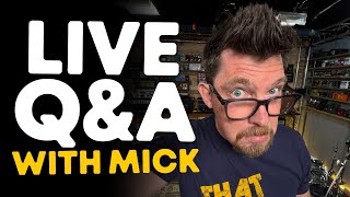 Viewer Comments & Questions LIVE! Just Mick This Week - Dan's Away