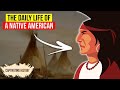 The Daily Life of a Native American Explained