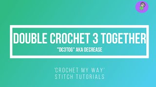 double crochet 3 together = dc3tog (decrease) : US Terms