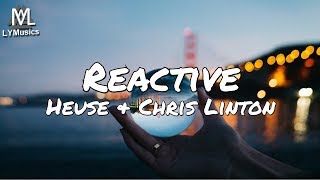 Heuse And Chris Linton - Reactive Lyrics