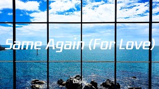 Dagny - Same Again (For Love)