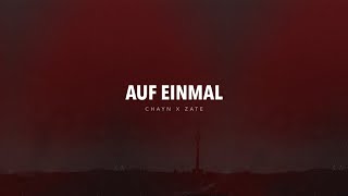 Zate x Chayn - Auf Einmal [Prod by Rewind]