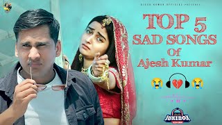 Top 5 Sad Songs | Ajesh Kumar | Top Sad Songs | New Haryanvi Songs Haryanvi 2024 |Non Stop Sad Songs