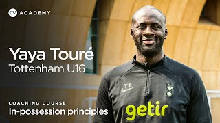 Yaya Touré, Tottenham Under-16 • In-possession principles • CV Academy