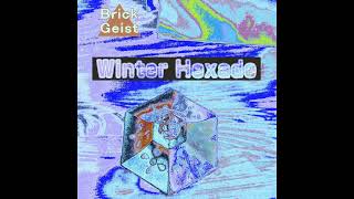 「Winter Hexade」/ Brick Geist - 1/21新曲 テクノポップ -