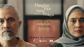 Mungkin Kita Perlu Waktu | Official Teaser