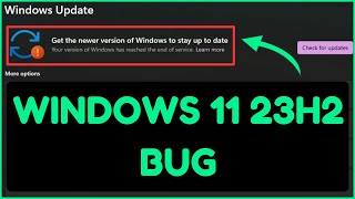 Windows 11 23H2 - Your version of Windows has reached the end of service