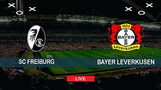 FREIBURG vs BAYER LEVERKUSEN LIVE Commentary Match Score | LIVEÜBERTRAGUNG
