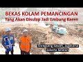 PROYEK RP 8,4 M di Srengseng Sawah, Jaksel untuk Minimalisir Banjir II UPDATE PROGRES Embung Pemuda