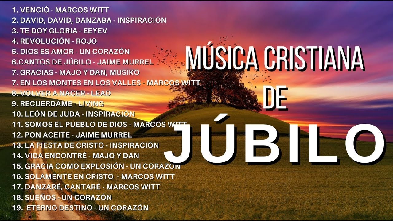 Alabanzas Cristianas De Júbilo Alabanzas Grita De Jubilo Alegria Y