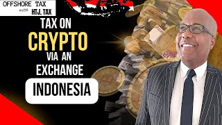 What about tax on crypto via an Indonesia exchange?