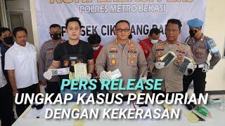 UNGKAP KASUS PENCURIAN DENGAN KEKERASAN || POLSEK CIKARANG BARAT, POLRES METRO BEKASI