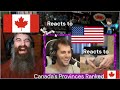 Canadian reacts to American reacts to Canadian Provinces Ranked Worst to Best