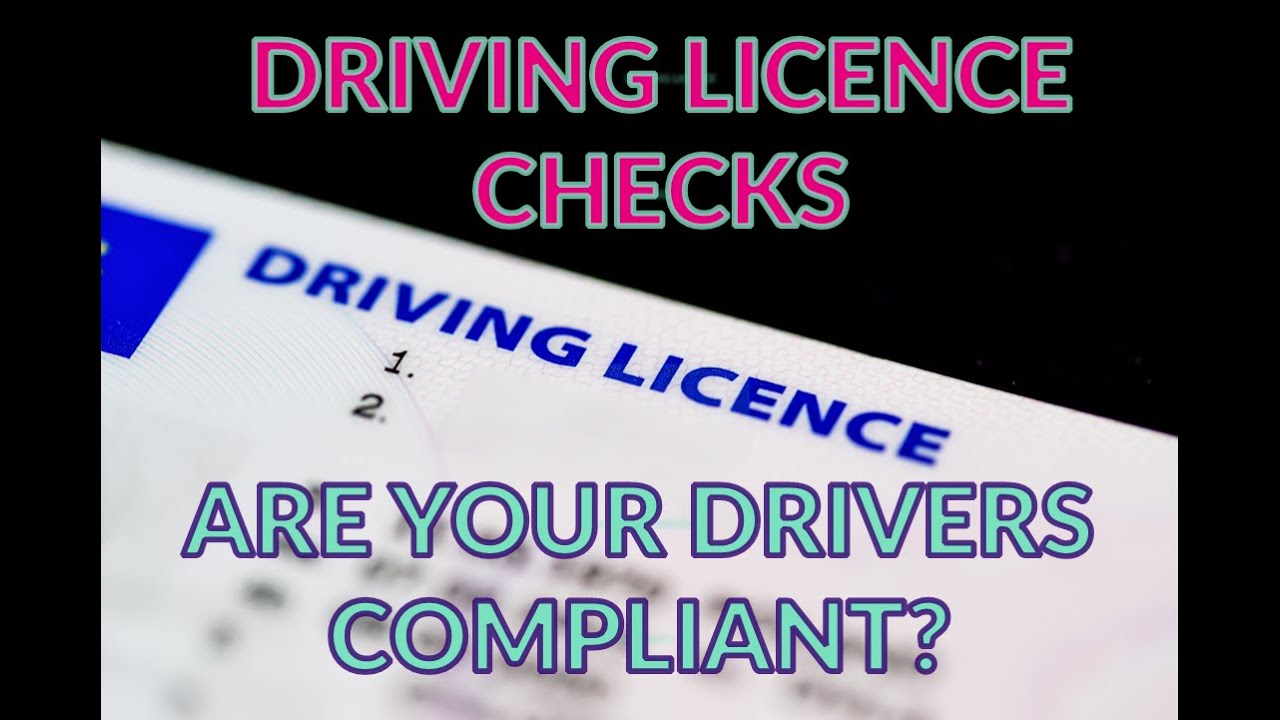 Driving Licence Checks. How Are You Checking Your Drivers' Licences ...