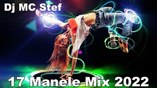 Dj MC Stef  - 17 Manele Mix 2022