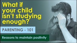 When your child isn't studying enough | Parenting - 101